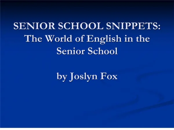 senior school snippets: the world of english in the senior school by joslyn fox