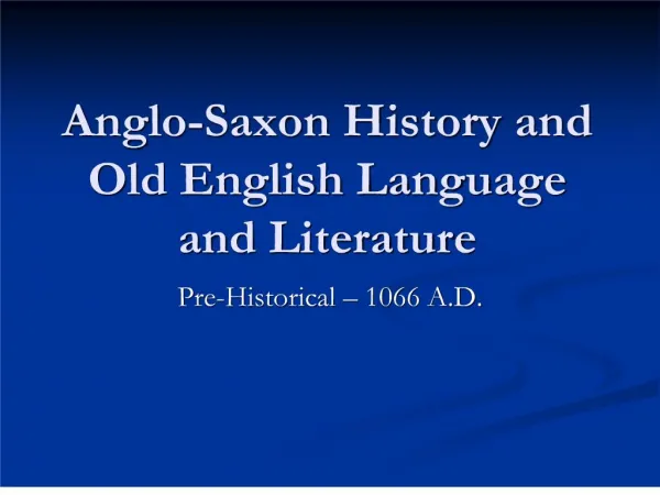 anglo-saxon history and old english language and literature