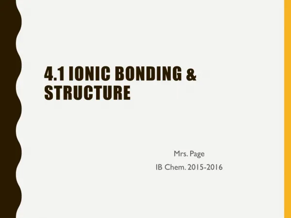 4.1 Ionic Bonding &amp; Structure