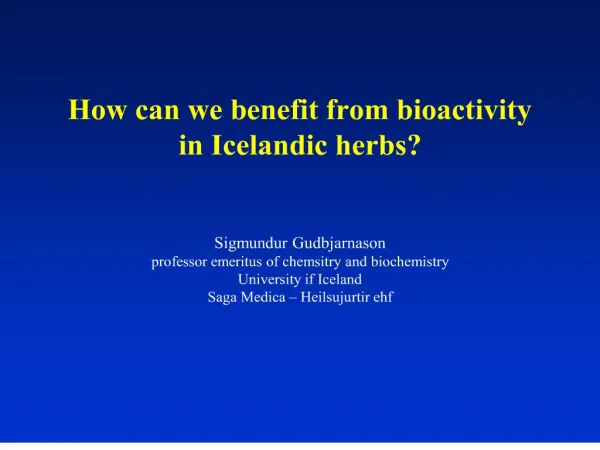 how can we benefit from bioactivity in icelandic herbs sigmundur gudbjarnason professor emeritus of chemsitry and bio