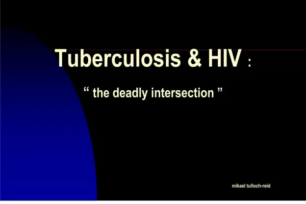 tuberculosis hiv : the deadly intersection mi