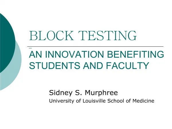block testing _ an innovation benefiting students and faculty