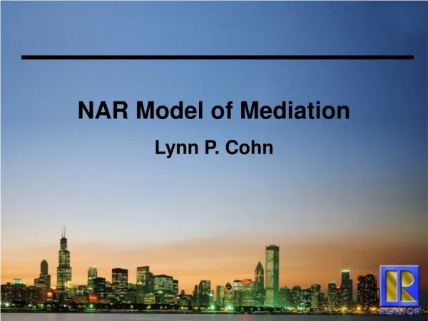 NAR Model of Mediation Lynn P. Cohn