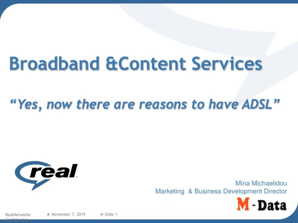 Broadband &amp;Content Services “Yes, now there are reasons to have ADSL”
