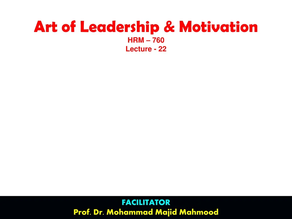 art of leadership motivation hrm 760 lecture 22