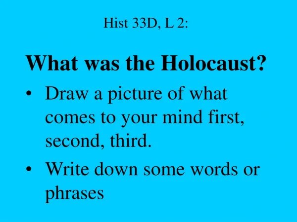 Hist 33D, L 2: What was the Holocaust?