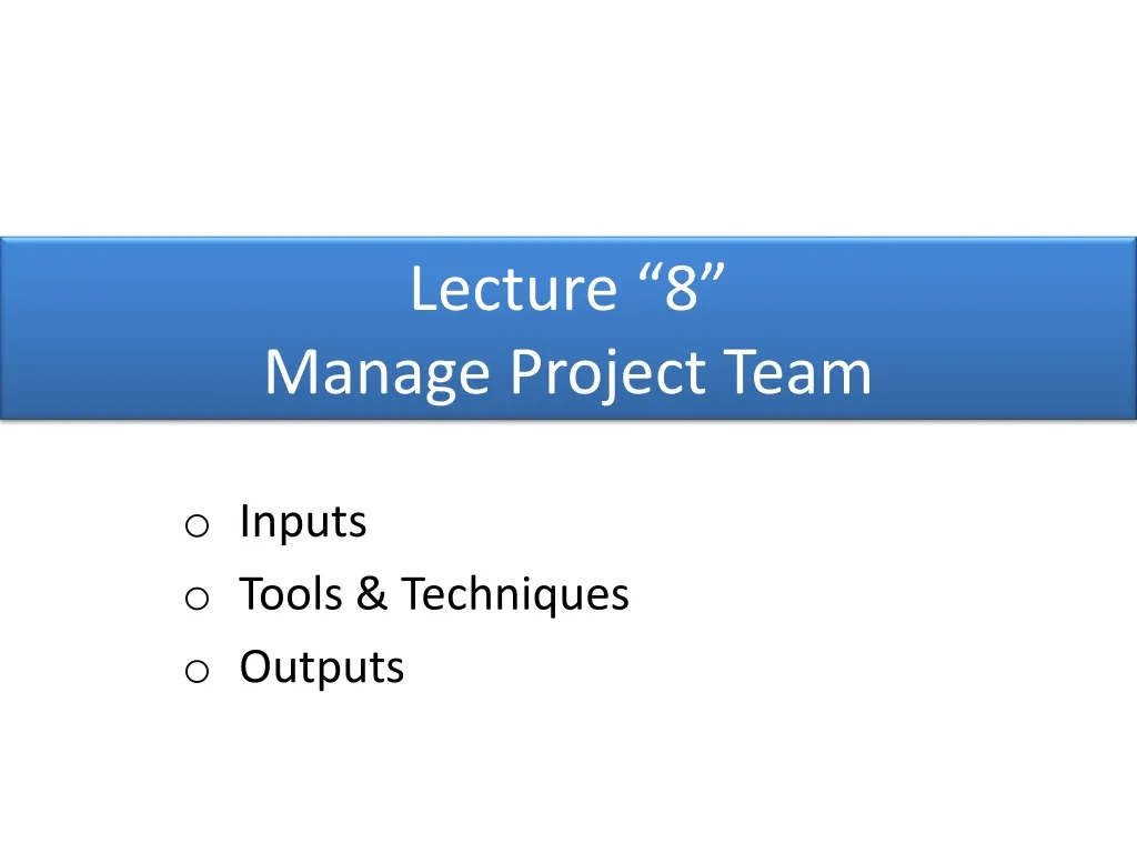 lecture 8 manage project team