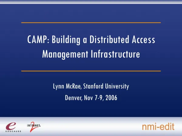 CAMP: Building a Distributed Access Management Infrastructure