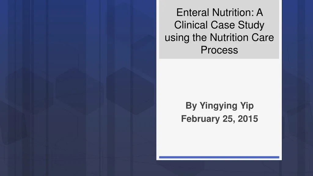 enteral nutrition a clinical case study using the nutrition care process