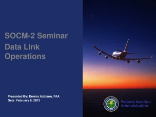 Presented By: Dennis Addison, FAA Date: February 8, 2012 - slide 1