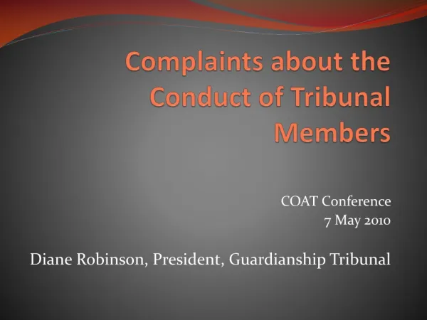 Complaints about the Conduct of Tribunal Members