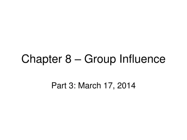 Chapter 8 – Group Influence