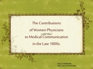 The Contributions of Women Physicians to Medical Communication in the Late 1800s.