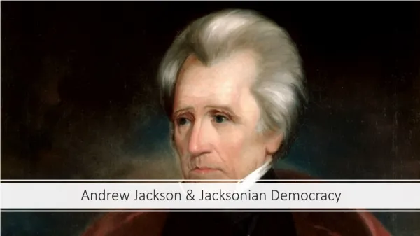 Andrew Jackson &amp; Jacksonian Democracy