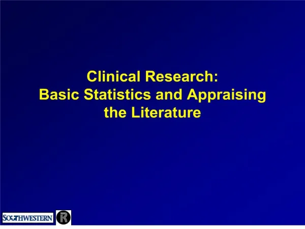 clinical research: basic statistics and appraising the literature