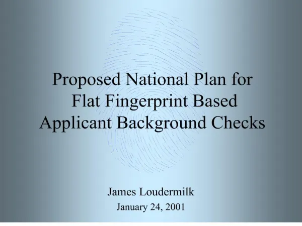 proposed national plan for flat fingerprint based applicant background checks