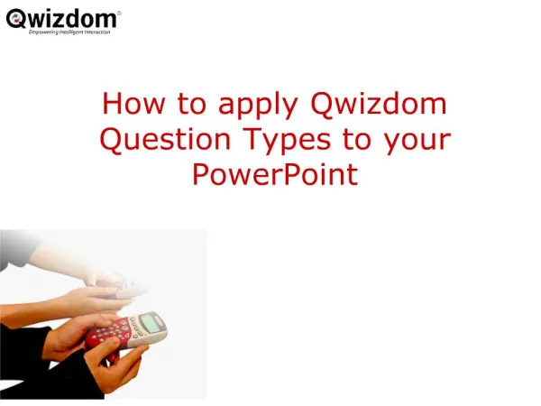 how to apply qwizdom question types to your powerpoint