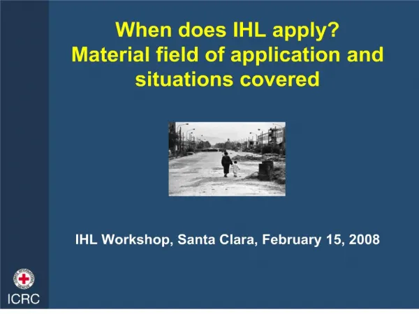 when does ihl apply material field of application and situations ...