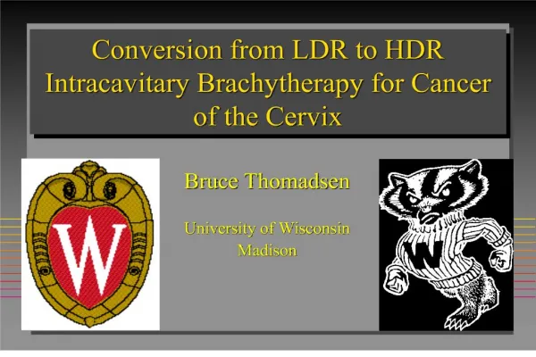 conversion from ldr to hdr intracavitary brachytherapy for cancer ...