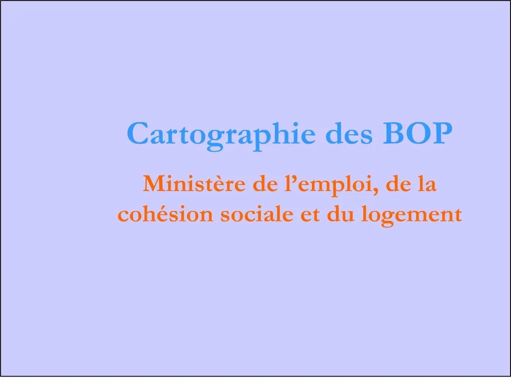 Ppt Cartographie Des Bop Minist Re De L Emploi De La Coh Sion Sociale Et Du Logement