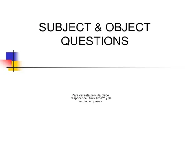 SUBJECT &amp; OBJECT QUESTIONS
