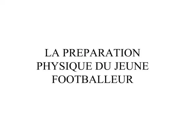 la preparation physique du jeune footballeur