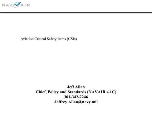 jeff allan chief, policy and standards navair 4.1c 301-342-2246 jeffrey.allannavy.mil