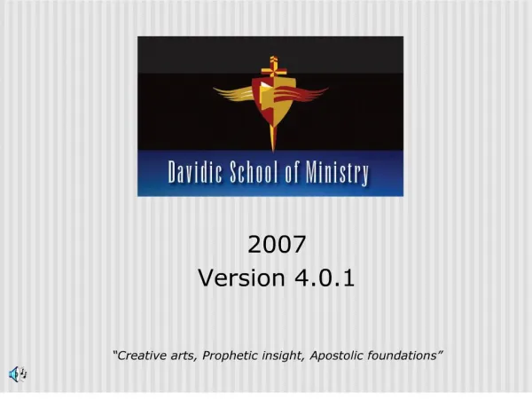 2007 version 4.0.1 creative arts, prophetic insight, apostolic foundations