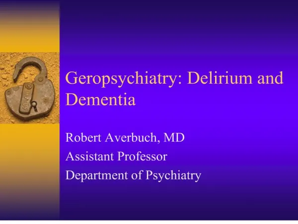 geropsychiatry: delirium and dementia