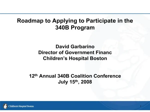 roadmap to applying to participate in the 340b program david garbarino director of government financ children s hospit