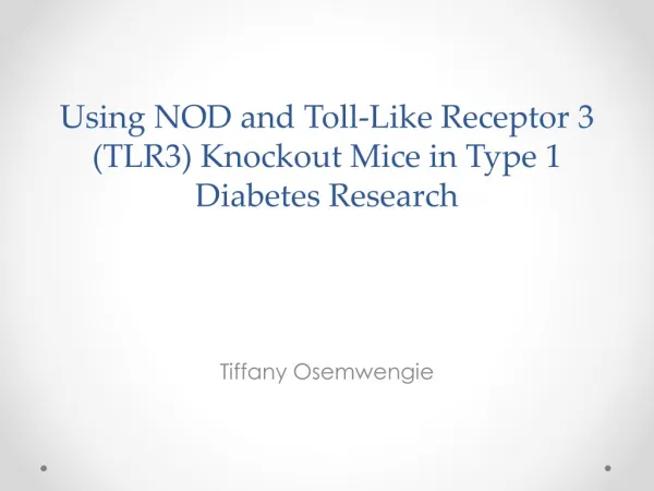 Using NOD and Toll-Like Receptor 3 (TLR3) Knockout Mice in Type 1 Diabetes Research