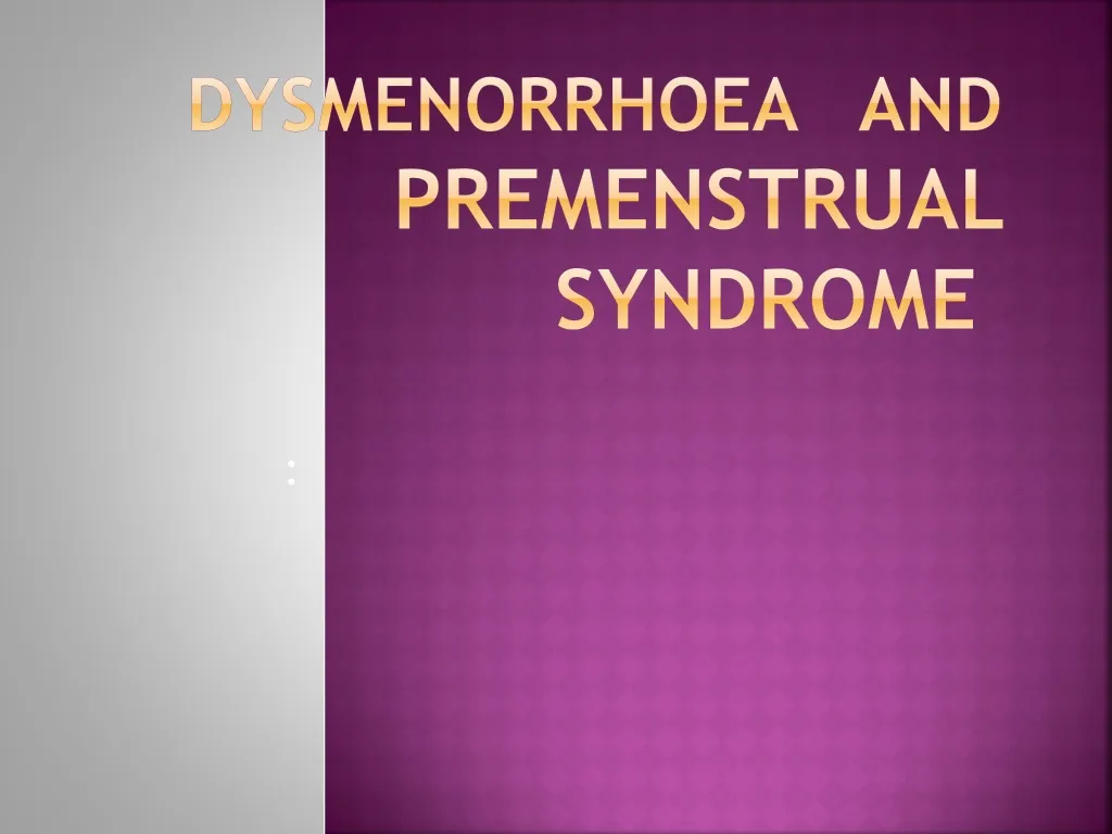 dysmenorrhoea and premenstrual syndrome