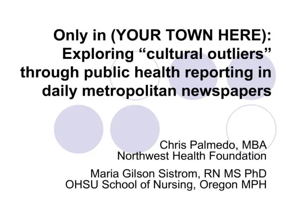 only in your town here: exploring cultural outliers through public health reporting in daily metropolitan newspapers
