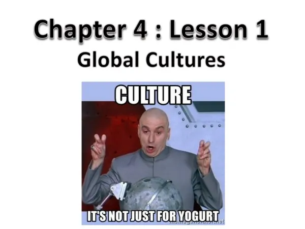 Chapter 4 : Lesson 1 Global Cultures