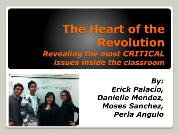 The Heart of the Revolution Revealing the most CRITICAL issues inside the classroom