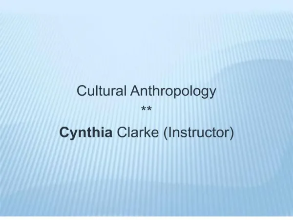 cultural anthropology cynthia clarke instructor