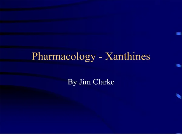 pharmacology - xanthines