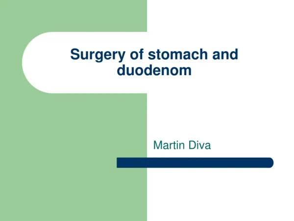 Surgery of stomach and duodenom