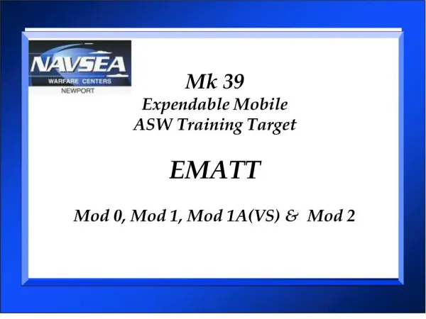 mk 39 expendable mobile asw training target ematt mod 0, mod 1, mod 1avs mod 2