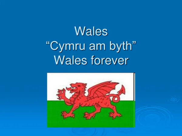 Wales “Cymru am byth” Wales forever