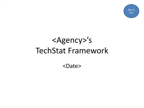 &lt;Agency&gt;’s TechStat Framework