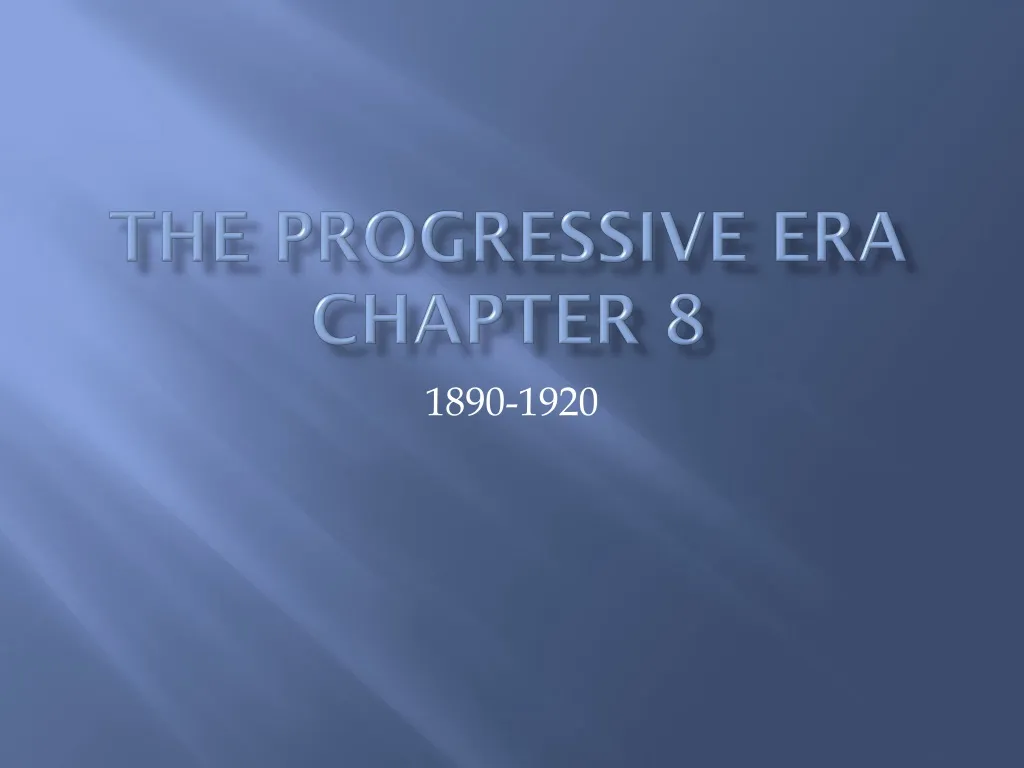 the progressive era chapter 8