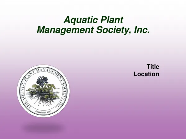 Aquatic Plant Management Society, Inc.