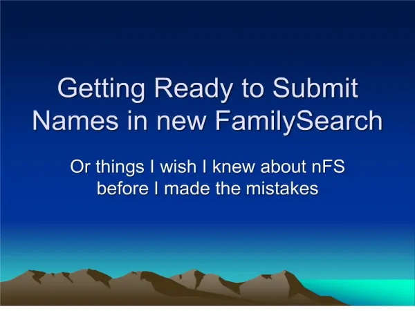 getting ready to submit names in new familysearch