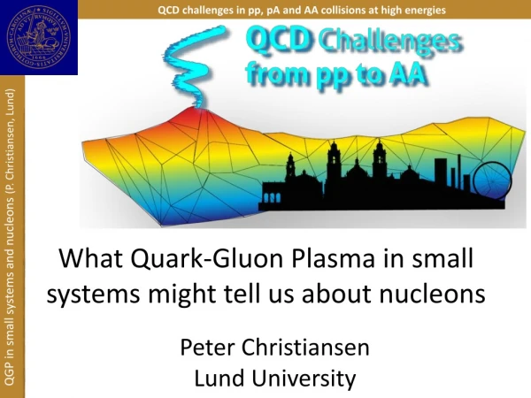 What Quark-Gluon Plasma in small systems might tell us about nucleons