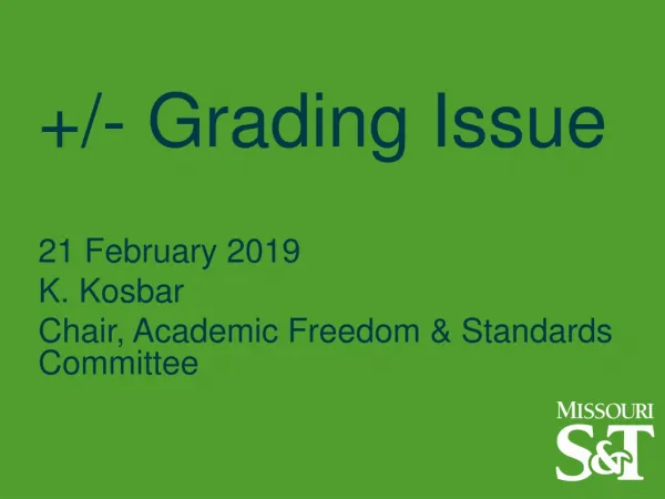 +/- Grading Issue 21 February 2019 K. Kosbar Chair, Academic Freedom &amp; Standards Committee