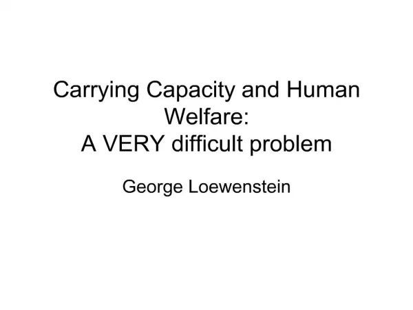 carrying capacity and human welfare: a very difficult problem