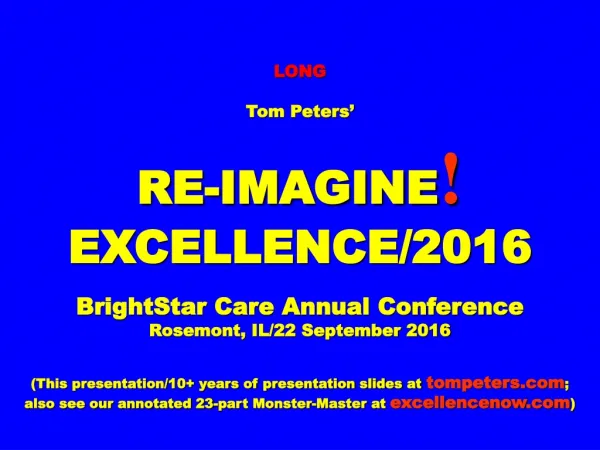 LONG Tom Peters’ RE-IMAGINE ! EXCELLENCE/2016 BrightStar Care Annual Conference