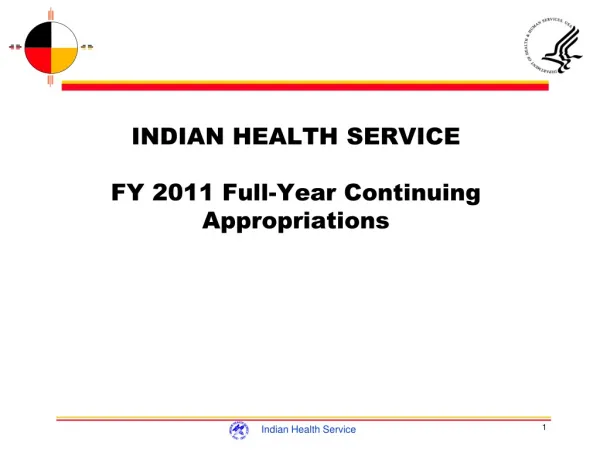 INDIAN HEALTH SERVICE FY 2011 Full-Year Continuing Appropriations