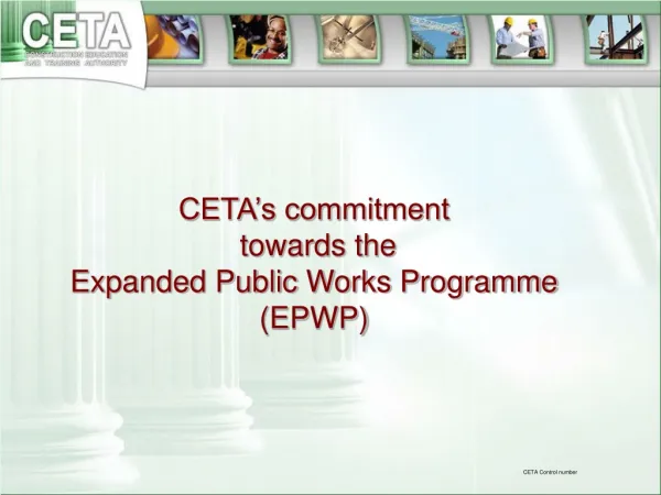 CETA’s commitment towards the Expanded Public Works Programme (EPWP)